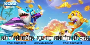 Bắn cá đổi thưởng