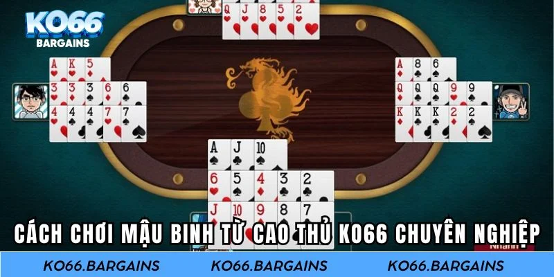 Cách chơi Mậu Binh được KO66 bật mí