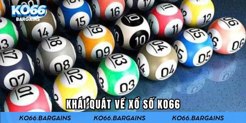 Khái quát về xổ số KO66