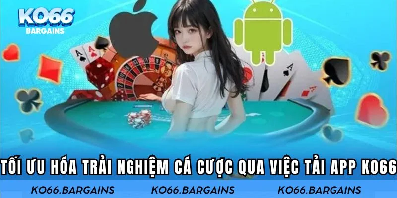 Lý do bạn cần tải app KO66 về di động ngay hôm nay