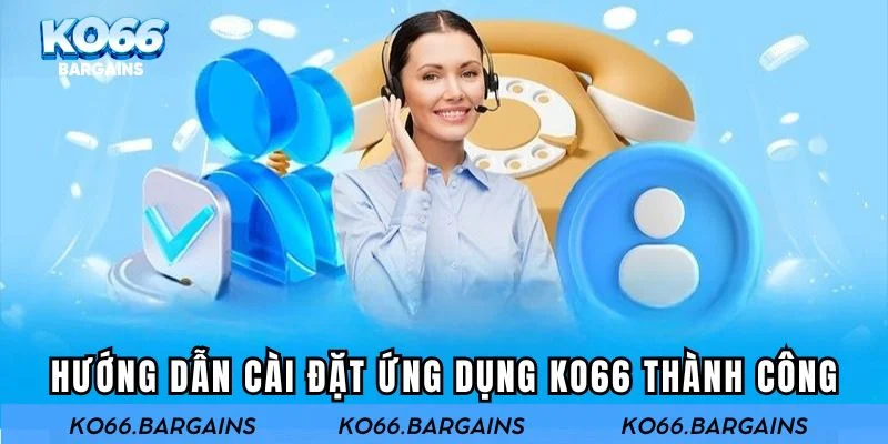 Cách cài đặt ứng dụng thành công